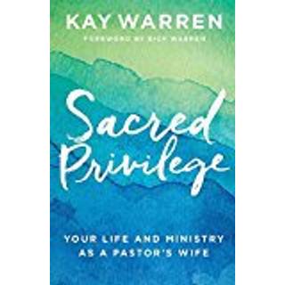 Sacred Privilege – Your Life and Ministry as a Pastor`s Wife