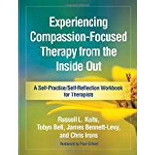Experiencing Compassion-Focused Therapy from the Inside Out