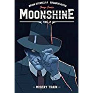 Moonshine Volume 2: Misery Train