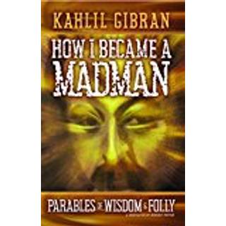 How I Became a Madman