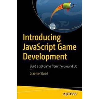 Introducing JavaScript Game Development (4, 2017) | Graeme Stuart