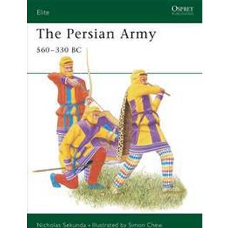 The Persian Army 560–330 BC