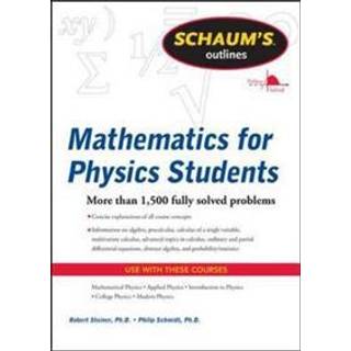 Schaum's Outline of Mathematics for Physics Students