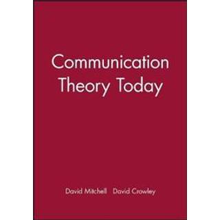 Communication Theory Today