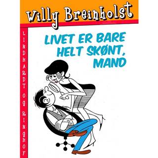 Livet er bare helt skønt, mand