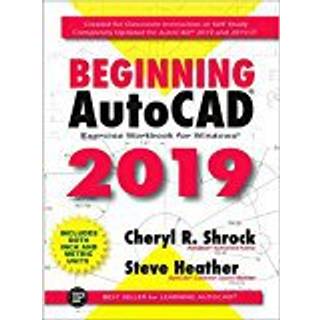 Beginning AutoCAD 2019 Exercise Workbook (4, 2018) | Steve Heather,Cheryl R. Shrock
