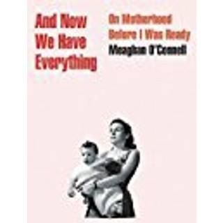 And Now We Have Everything