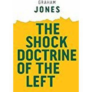 The Shock Doctrine of the Left