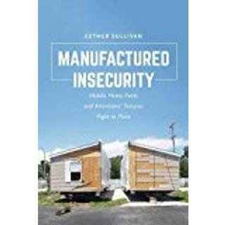 Manufactured Insecurity