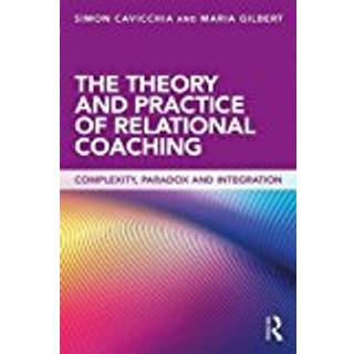 The Theory and Practice of Relational Coaching