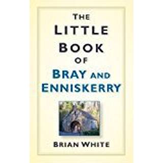 The Little Book of Bray and Enniskerry