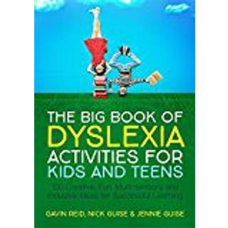 The Big Book of Dyslexia Activities for Kids and Teens