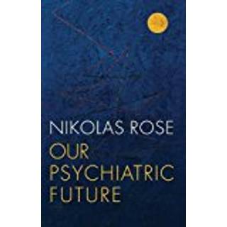 Our Psychiatric Future