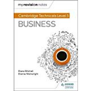 My Revision Notes: Cambridge Technicals Level 3 Business