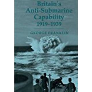 Britain's Anti-submarine Capability 1919-1939