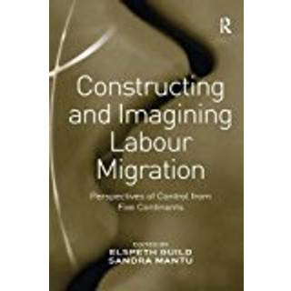 Constructing and Imagining Labour Migration