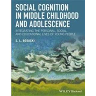 Social Cognition in Middle Childhood and Adolescence