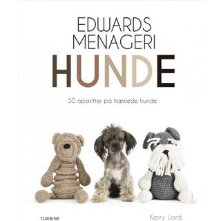 Bog: Edwards Menageri: Hunde Kerry Lord er tilbage med endnu en hæklebog i Edward-serien. Denne gang har hun kastet sig over hunde.