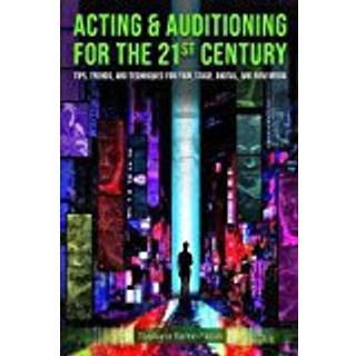 Acting & Auditioning for the 21st Century
