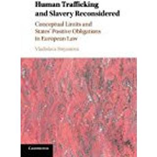 Human Trafficking and Slavery Reconsidered