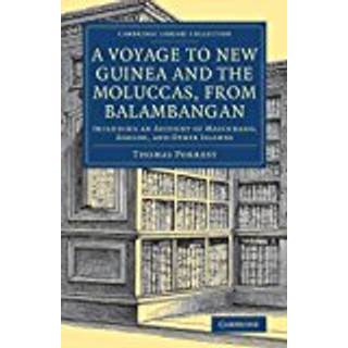 A Voyage to New Guinea and the Moluccas, from Balambangan