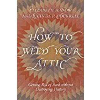 How to Weed Your Attic