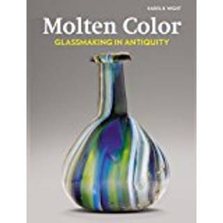Molten Color – Glassmaking in Antiquity