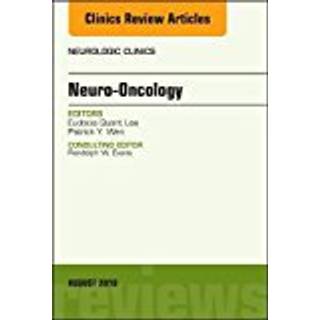 Neuro-oncology, An Issue of Neurologic Clinics
