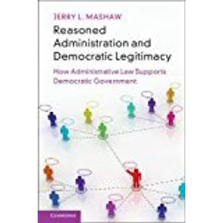 Reasoned Administration and Democratic Legitimacy