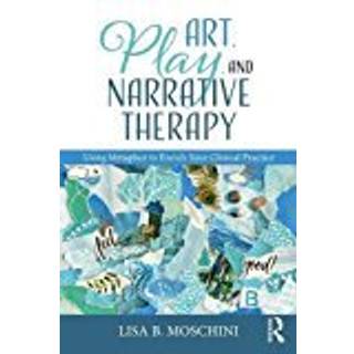 Art, Play, and Narrative Therapy