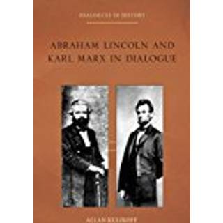 Abraham Lincoln and Karl Marx in Dialogue