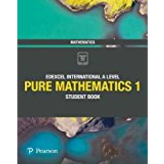 Pearson Edexcel International A Level Mathematics Pure Mathematics 1 Student Book