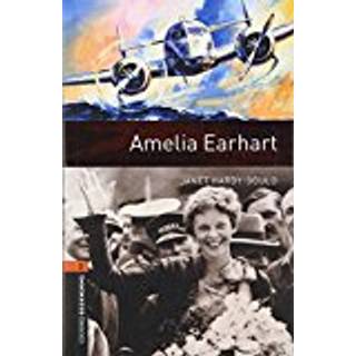 Oxford Bookworms Library: Level 2: Amelia Earhart