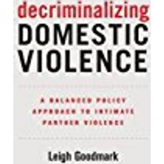 Decriminalizing Domestic Violence