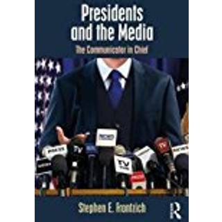 Presidents and the Media