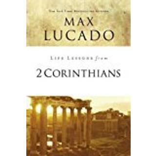 Life Lessons from 2 Corinthians
