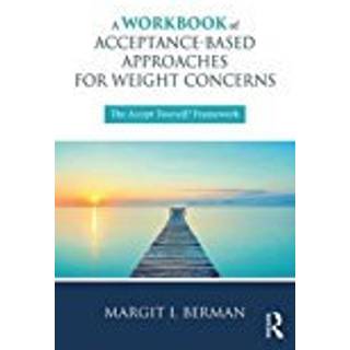A Workbook of Acceptance-Based Approaches for Weight Concerns