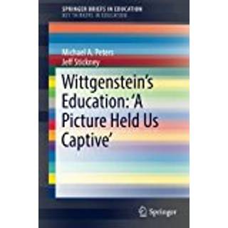 Wittgenstein’s Education: 'A Picture Held Us Captive’