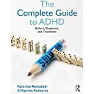 The Complete Guide to ADHD