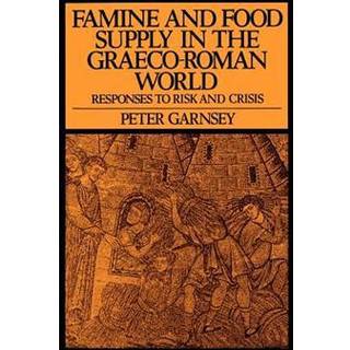 Famine and Food Supply in the Graeco-Roman World