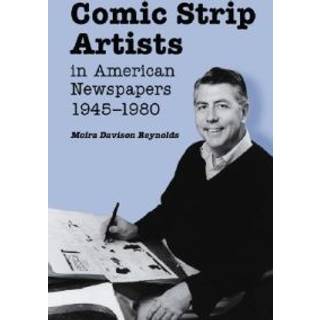 Comic Strip Artists in American Newspapers, 1945-1980