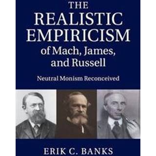 The Realistic Empiricism of Mach, James, and Russell