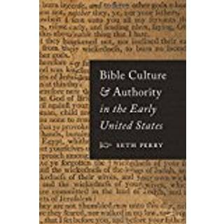 Bible Culture and Authority in the Early United States
