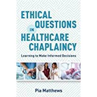 Ethical Questions in Healthcare Chaplaincy