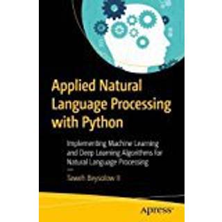 Applied Natural Language Processing with Python (4, 2018) | Taweh Beysolow II