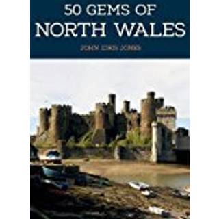 50 Gems of North Wales