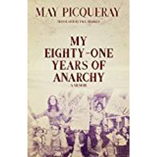 My Eighty-One Years of Anarchy