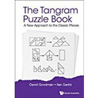 Tangram Puzzle Book, The: A New Approach To The Classic Pieces