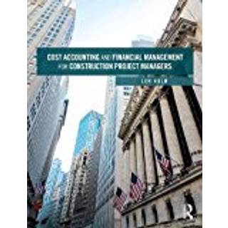 Cost Accounting and Financial Management for Construction Project Managers