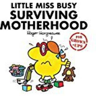 Little Miss Busy Surviving Motherhood